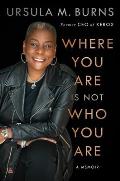 Where You Are Is Not Who You Are A Memoir