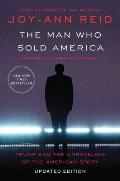 Man Who Sold America Trump & the Unraveling of the American Story