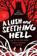 Lush & Seething Hell Two Tales of Cosmic Horror