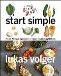 Start Simple Eleven Everyday Ingredients for Countless Weeknight Meals