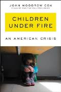 Children Under Fire An American Crisis