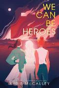 We Can Be Heroes