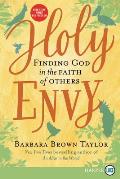 Holy Envy: Finding God in the Faith of Others (Large Print Edition)
