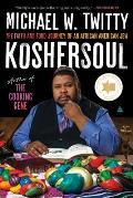 Koshersoul The Faith & Food Journey of an African American Jew