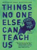 Things No One Else Can Teach Us