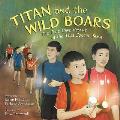 Titan and the Wild Boars: The True Cave Rescue of the Thai Soccer Team