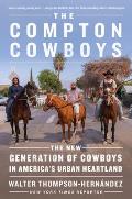 Compton Cowboys The New Generation of Cowboys in Americas Urban Heartland