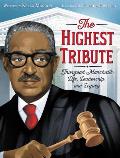Highest Tribute Thurgood Marshalls Life Leadership & Legacy