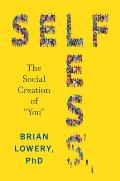 Selfless: The Social Creation of 