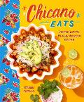Chicano Eats Recipes from My Mexican American Kitchen