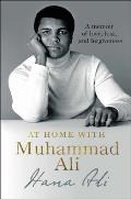 At Home with Muhammad Ali A Memoir of Love Loss & Forgiveness