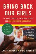 Bring Back Our Girls The Untold Story of the Global Search for Nigerias Missing Schoolgirls