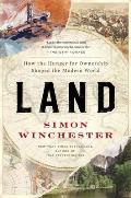 Land How the Hunger for Ownership Shaped the Modern World