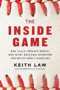 Inside Game Bad Calls Questionable Moves & What Baseball Behavior Teaches Us About Ourselves