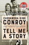 Tell Me a Story: My Life with Pat Conroy