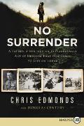 No Surrender A Father a Son and an Extraordinary Act of Heroism - Large Print Edition