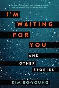 Im Waiting for You & Other Stories