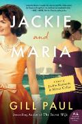 Jackie & Maria A Novel of Jackie Kennedy & Maria Callas