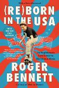 Reborn in the USA An Englishmans Love Letter to His Chosen Home