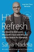 Hit Refresh The Quest to Rediscover Microsofts Soul & Imagine a Better Future for Everyone