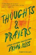 Thoughts & Prayers A Novel in Three Parts