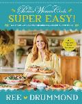Pioneer Woman Cooks Super Easy 120 Shortcut Recipes for Dinners Desserts & More