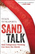 Sand Talk How Indigenous Thinking Can Save the World