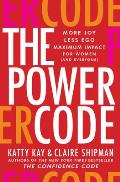 Power Code More Joy Less Ego Maximum Impact for Women & Everyone