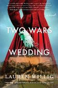 Two Wars & a Wedding A Novel