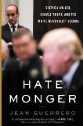 Hatemonger Stephen Miller Donald Trump & the White Nationalist Agenda