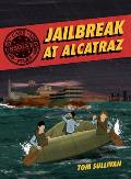 Unsolved Case Files: Jailbreak at Alcatraz: Frank Morris & the Anglin Brothers' Great Escape