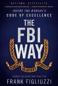 FBI Way Inside the Bureaus Code of Excellence