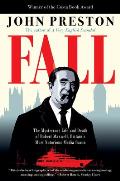 Fall The Mysterious Life & Death of Robert Maxwell Britains Most Notorious Media Baron