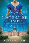 Most English Princess A Novel of Queen Victorias Daughter