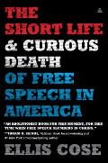 Short Life & Curious Death of Free Speech in America