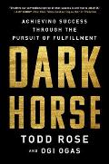Dark Horse Achieving Success Through the Pursuit of Fulfillment