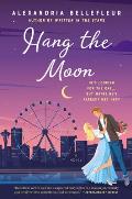 Hang the Moon A Novel