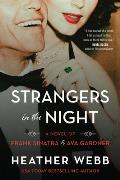 Strangers in the Night A Novel of Frank Sinatra & Ava Gardner