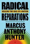 Radical Reparations: Healing the Soul of a Nation