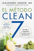 Clean 7 \ El M?todo Clean 7 (Spanish Edition): Detoxifica Y Rejuvenece Tu Cuerpo En Tan S?lo Siete D?as