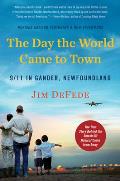 Day the World Came to Town Updated Edition 9 11 in Gander Newfoundland