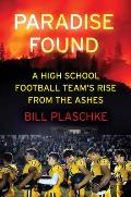 Paradise Found A High School Football Teams Rise from the Ashes