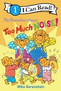 Berenstain Bears Too Much Noise