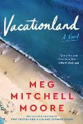 Vacationland A Novel
