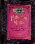 Bohemian Magick Witchcraft & Secret Spells to Electrify Your Life