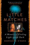 Little Matches: A Memoir of Finding Light in the Dark