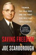 Saving Freedom Truman the Cold War & the Fight for Western Civilization