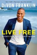 Live Free Use the Power of Setting Expectations to Transform Your Life