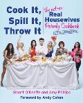 Cook It, Spill It, Throw It: The Not-So-Real Housewives Parody Cookbook