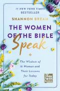 Women of the Bible Speak The Wisdom of 16 Women & Their Lessons for Today